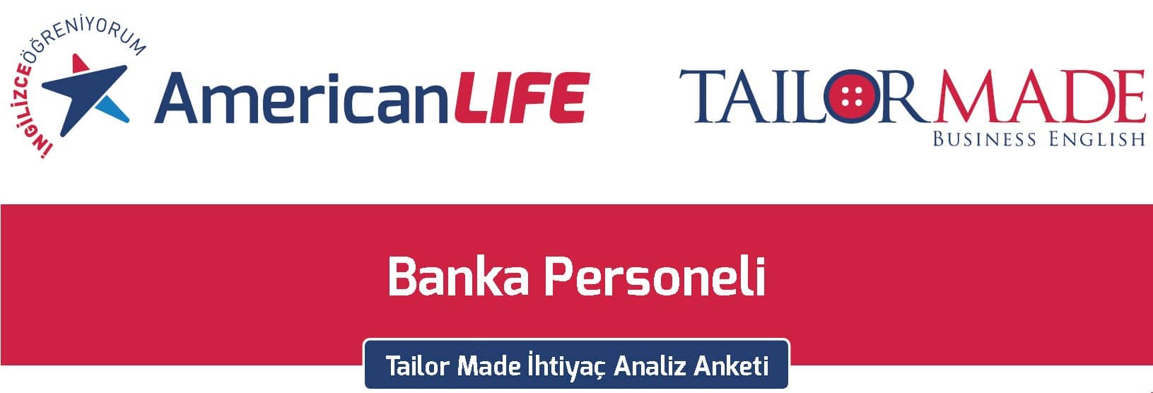 Tailor Made İhtiyaç Analiz Anketi